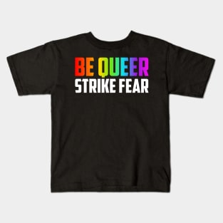 Be Queer Strike Fear Kids T-Shirt